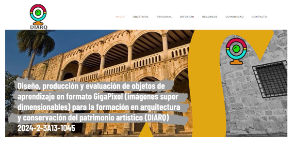 Diseño, producción y evaluación de objetos de aprendizaje en formato GigaPixel (imágenes super dimensionables) para la formación en arquitectura y conservación del patrimonio artístico (DIARQ)